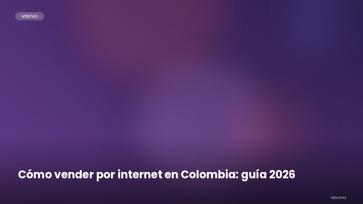 Cómo vender por internet en Colombia (guía 2026)